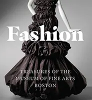 Moda: Skarby Muzeum Sztuk Pięknych w Bostonie - Fashion: Treasures of the Museum of Fine Arts, Boston