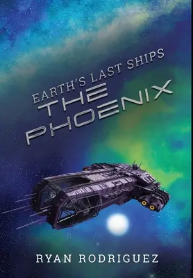 Ostatnie statki Ziemi: Feniks - Earth's Last Ships: The Phoenix