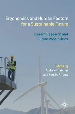 Ergonomia i czynniki ludzkie dla zrównoważonej przyszłości: Obecne badania i przyszłe możliwości - Ergonomics and Human Factors for a Sustainable Future: Current Research and Future Possibilities