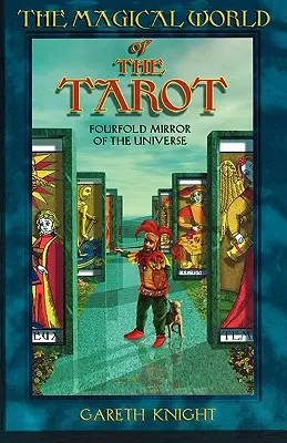 Magiczny świat tarota: Poczwórne zwierciadło wszechświata - Magical World of the Tarot: Fourfold Mirror of the Universe