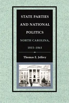 Partie stanowe i polityka krajowa: Karolina Północna, 1815-1861 - State Parties and National Politics: North Carolina, 1815-1861