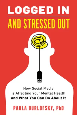 Zalogowany i zestresowany: jak media społecznościowe wpływają na twoje zdrowie psychiczne i co możesz z tym zrobić? - Logged in and Stressed Out: How Social Media Is Affecting Your Mental Health and What You Can Do about It