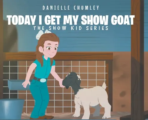 Dziś dostanę moją kozę pokazową - Today I Get My Show Goat