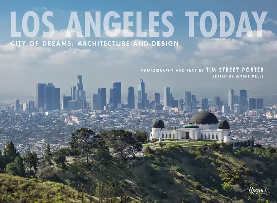 Los Angeles dzisiaj: Miasto marzeń: Architektura i design - Los Angeles Today: City of Dreams: Architecture and Design