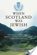 Kiedy Szkocja była żydowska: Dowody DNA, archeologia, analiza migracji oraz publiczne i rodzinne rejestry pokazują semickie korzenie z XII wieku - When Scotland Was Jewish: DNA Evidence, Archeology, Analysis of Migrations, and Public and Family Records Show Twelfth Century Semitic Roots