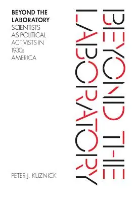 Poza laboratorium: Naukowcy jako aktywiści polityczni w Ameryce lat 30. XX wieku - Beyond the Laboratory: Scientists as Political Activists in 1930s America