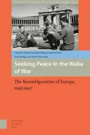 W poszukiwaniu pokoju po wojnie: Europa, 1943-1947 - Seeking Peace in the Wake of War: Europe, 1943-1947