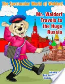 Pan Waldorf podróżuje do ogromnej Rosji - Mr. Waldorf Travels to the Huge Russia