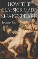 Jak klasycy stworzyli Szekspira - How the Classics Made Shakespeare