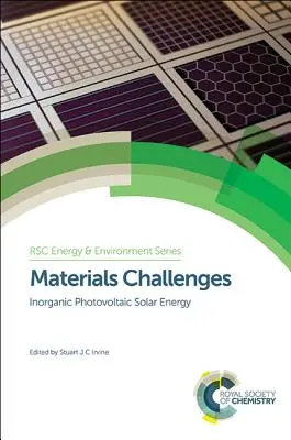 Wyzwania materiałowe: Nieorganiczna fotowoltaiczna energia słoneczna - Materials Challenges: Inorganic Photovoltaic Solar Energy