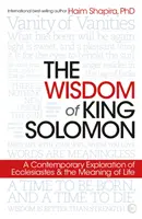 Mądrość króla Salomona: Współczesna eksploracja Kaznodziei i sensu życia - The Wisdom of King Solomon: A Contemporary Exploration of Ecclesiastes and the Meaning of Life