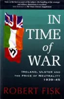 W czasie wojny - Irlandia, Ulster i cena neutralności 1939-1945 - In Time of War - Ireland, Ulster and the Price of Neutrality 1939-1945