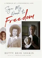 Sign My Name to Freedom: Pamiętnik pionierskiego życia - Sign My Name to Freedom: A Memoir of a Pioneering Life