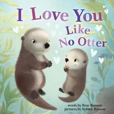 Kocham cię jak żadna wydra - I Love You Like No Otter