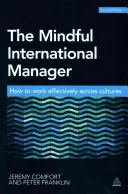 The Mindful International Manager: Jak skutecznie pracować w różnych kulturach - The Mindful International Manager: How to Work Effectively Across Cultures