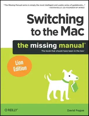 Przejście na Maca: The Missing Manual, Lion Edition: The Missing Manual, Lion Edition - Switching to the Mac: The Missing Manual, Lion Edition: The Missing Manual, Lion Edition