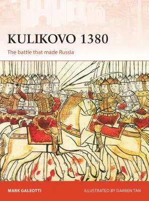 Kulikowo 1380: Bitwa, która stworzyła Rosję - Kulikovo 1380: The Battle That Made Russia