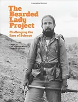 Projekt Brodata Dama: Wyzwanie dla oblicza nauki - The Bearded Lady Project: Challenging the Face of Science