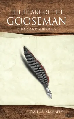 The Heart of the Gooseman: Wiersze i pisma - The Heart of the Gooseman: Poems and Writings