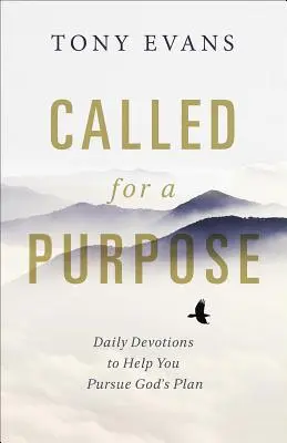 Powołany dla celu: Codzienne nabożeństwa, które pomogą ci realizować Boży plan - Called for a Purpose: Daily Devotions to Help You Pursue God's Plan