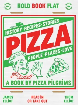 Pizza: historia, przepisy, historie, ludzie, miejsca, miłość - Pizza: History, Recipes, Stories, People, Places, Love