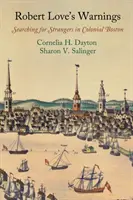 Ostrzeżenia Roberta Love'a: Poszukiwanie obcych w kolonialnym Bostonie - Robert Love's Warnings: Searching for Strangers in Colonial Boston