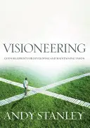 Visioneering, wydanie poprawione i zaktualizowane: Twój przewodnik po odkrywaniu i utrzymywaniu osobistej wizji - Visioneering, Revised and Updated Edition: Your Guide for Discovering and Maintaining Personal Vision