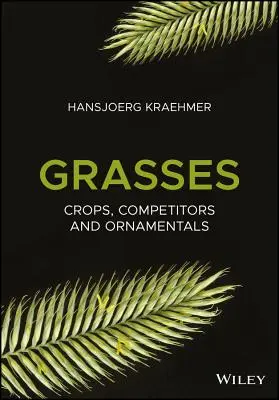 Trawy: Rośliny uprawne, konkurenci i rośliny ozdobne - Grasses: Crops, Competitors, and Ornamentals