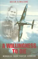 Gotowość na śmierć: wspomnienia z dowództwa myśliwców - A Willingness to Die: Memories from Fighter Command