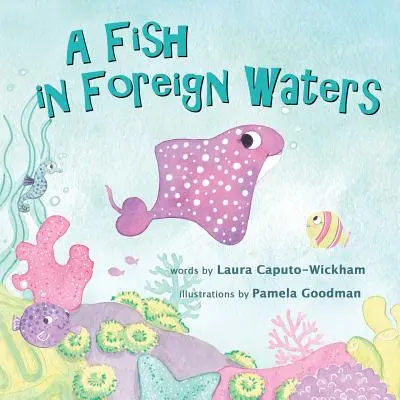 Ryba w obcych wodach: książka dla dzieci dwujęzycznych - A Fish in Foreign Waters: a Book for Bilingual Children