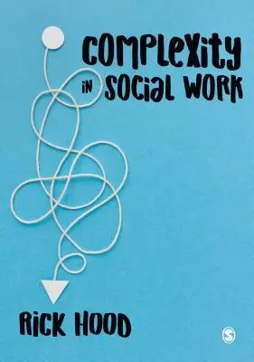 Złożoność w pracy socjalnej - Complexity in Social Work
