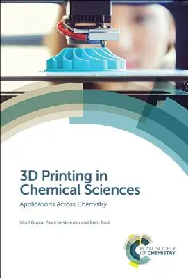 Druk 3D w naukach chemicznych: Zastosowania w chemii - 3D Printing in Chemical Sciences: Applications Across Chemistry