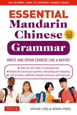 Niezbędna chińska gramatyka mandaryńska: pisz i mów po chińsku jak native speaker! Kompletny przewodnik po codziennym używaniu języka chińskiego - Essential Mandarin Chinese Grammar: Write and Speak Chinese Like a Native! the Ultimate Guide to Everyday Chinese Usage