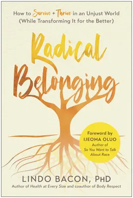 Radical Belonging: Jak przetrwać i rozwijać się w niesprawiedliwym świecie (zmieniając go na lepsze) - Radical Belonging: How to Survive and Thrive in an Unjust World (While Transforming It for the Better)