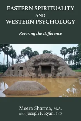 Wschodnia duchowość i zachodnia psychologia: Zrozumieć różnicę - Eastern Spirituality and Western Psychology: Revering the Difference