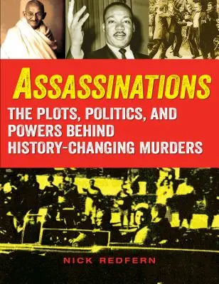 Zabójstwa: Plany, polityka i moce stojące za morderstwami zmieniającymi historię - Assassinations: The Plots, Politics, and Powers Behind History-Changing Murders