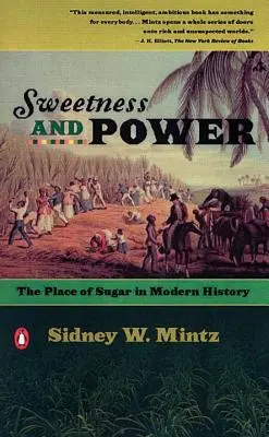 Słodycz i moc: miejsce cukru we współczesnej historii - Sweetness and Power: The Place of Sugar in Modern History