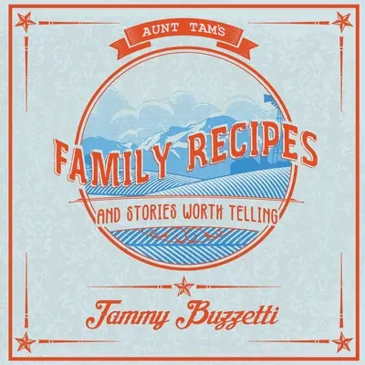 Przepisy cioci Tam i historie warte opowiedzenia - Aunt Tam's Recipes and Stories Worth Telling