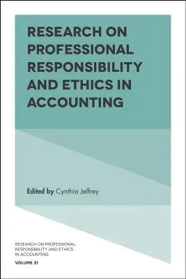 Badania nad odpowiedzialnością zawodową i etyką w rachunkowości - Research on Professional Responsibility and Ethics in Accounting