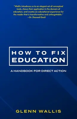 Jak naprawić edukację: Podręcznik działań bezpośrednich - How to Fix Education: A Handbook for Direct Action