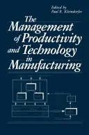Zarządzanie produktywnością i technologią w produkcji - The Management of Productivity and Technology in Manufacturing