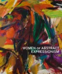 Kobiety abstrakcyjnego ekspresjonizmu - Women of Abstract Expressionism