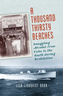 Tysiąc spragnionych plaż: Przemyt alkoholu z Kuby na południe podczas prohibicji - A Thousand Thirsty Beaches: Smuggling Alcohol from Cuba to the South During Prohibition