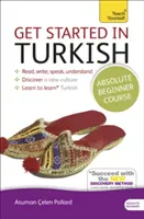 Kurs tureckiego dla początkujących: Niezbędne wprowadzenie do czytania, pisania, mówienia i rozumienia nowego języka - Get Started in Turkish Absolute Beginner Course: The Essential Introduction to Reading, Writing, Speaking and Understanding a New Language