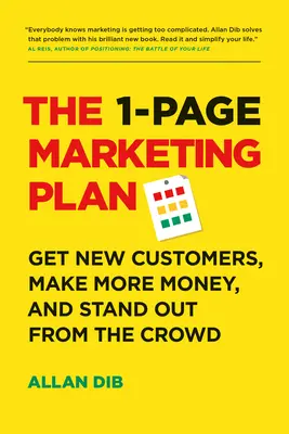 1-stronicowy plan marketingowy: Zdobądź nowych klientów, zarabiaj więcej i wyróżnij się z tłumu - The 1-Page Marketing Plan: Get New Customers, Make More Money, and Stand Out from the Crowd