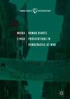 Oskarżenia dotyczące praw człowieka w demokracjach w stanie wojny - Human Rights Prosecutions in Democracies at War