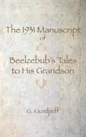 Rękopis Opowieści Belzebuba dla wnuka z 1931 roku - The 1931 Manuscript of Beelzebub's Tales to His Grandson