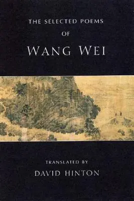 Wybrane wiersze Wang Wei - The Selected Poems of Wang Wei