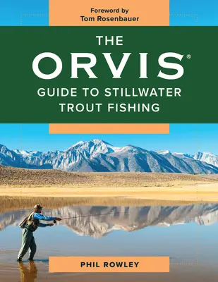 Przewodnik Orvisa po łowieniu pstrągów w wodach stojących - The Orvis Guide to Stillwater Trout Fishing