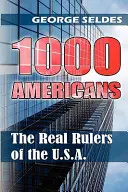 1000 Amerykanów: Prawdziwi władcy USA. - 1000 Americans: The Real Rulers of the U.S.A.